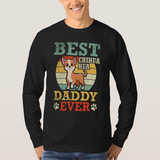 Happy Father Dad Best Chihuahua Dog Daddy Ever Son T-Shirt (Vorderseite)