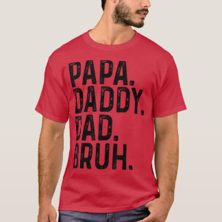Happy Father Day Papa Daddy Vater Bruh T - Shirt