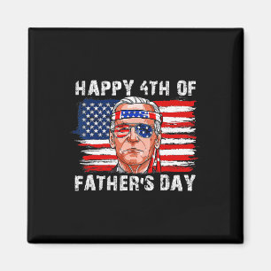 Happy Fathers Day Funny Joe Biden Independence 4. Magnet