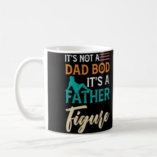 Happy Father's Day It's Not a Dad Bod Its a Father Kaffeetasse (Links)