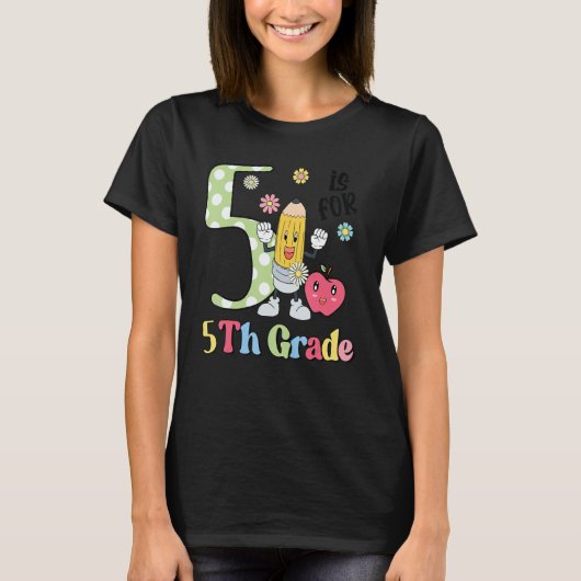 Happy First Day Go To School 5th Grade Teacher Stu T-Shirt (Vorderseite)