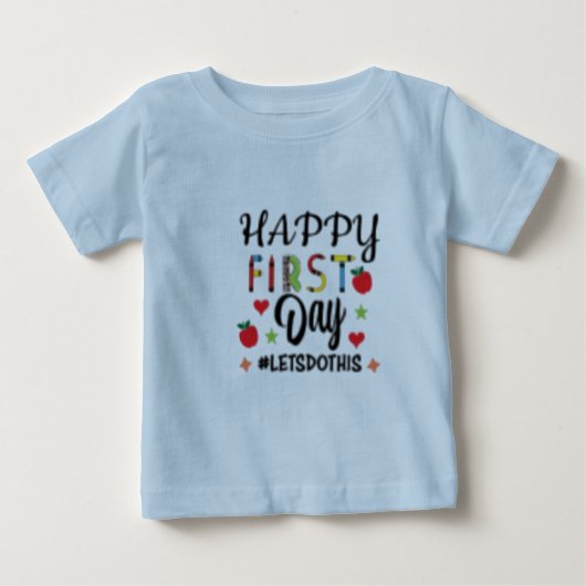 Happy First Day lass’s do it Baby T-shirt (Vorderseite)