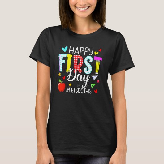 Happy First Day Let s Do This Welcome Back To Scho T-Shirt (Vorderseite)