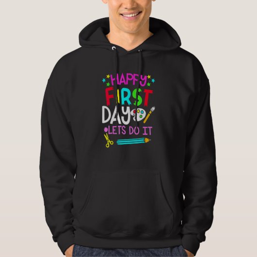 Happy First Day Let's Do It Back To School Student Hoodie (Vorderseite)