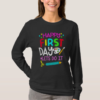 Happy First Day Let's Do It Back To School Student T-Shirt