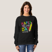 Happy First Day Let's Do This Welcome Back To Scho Sweatshirt (Vorne ganz)