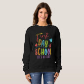 Happy First Day Let's Do This Welcome Back To Scho Sweatshirt (Vorne ganz)