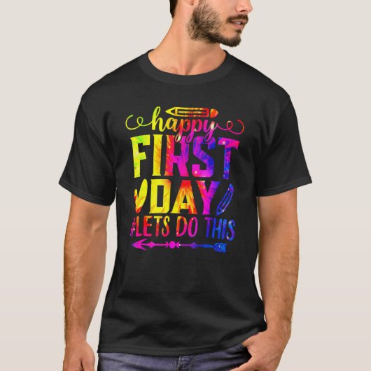 Happy First Day Let's Do This Welcome Back To Scho T-Shirt (Vorderseite)