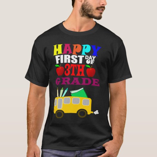 Happy First Day Of 3th Grade Back To School T-Shirt (Vorderseite)