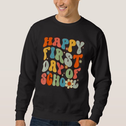 Happy First Day Of School Groovy Back To School Fl Sweatshirt (Vorderseite)