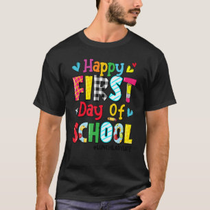 Happy First Day of School Mittagessen Lady Life Ba T-Shirt