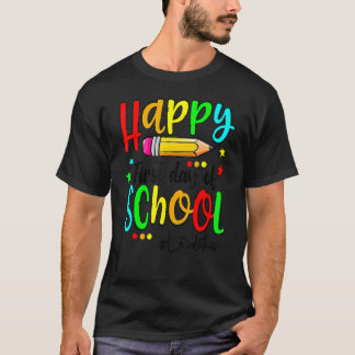 Happy First Day Of School Teacher Back To School B T-Shirt