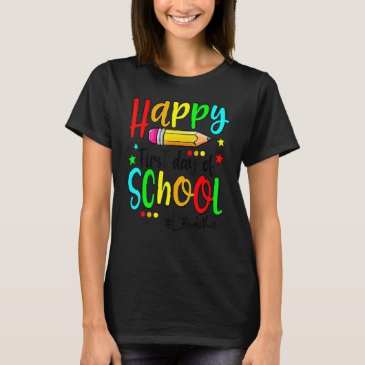 Happy First Day Of School Teacher Back To School B T-Shirt (Vorderseite)