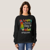Happy First Day Of School Teacher Preschool Back T Sweatshirt (Vorne ganz)