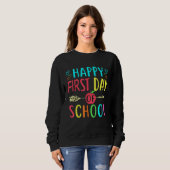 Happy First Day Of School Teacher Student Back To Sweatshirt (Vorne ganz)