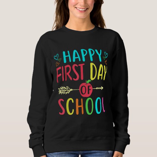 Happy First Day Of School Teacher Student Back To Sweatshirt (Vorderseite)