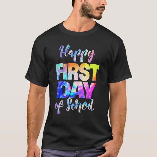 Happy First Day Of School Tie Dye Students And Tea T-Shirt (Vorderseite)