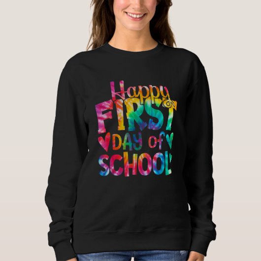 Happy First Day of School Tie Dye Teachers Student Sweatshirt (Vorderseite)