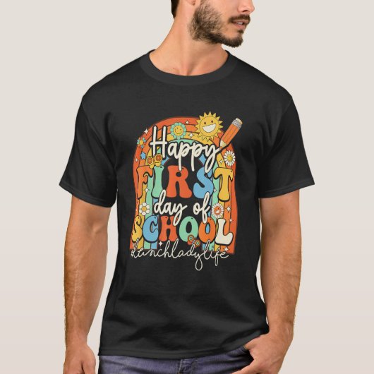 Happy First Day School Lunch Lady Life Groovy Back T-Shirt (Vorderseite)