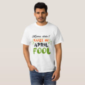 Happy Fools Day T-Shirt (Vorne ganz)