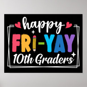 Happy Fri-Yay 10. Graders Doacher Student Funny Poster