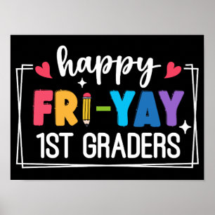 Happy Fri-Yay 1. Graders Funny Teacher Student Poster