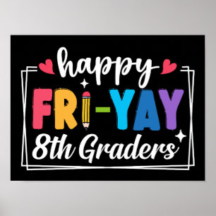 Happy Fri-Yay 8. Graders Freitag Lehrer Student Poster