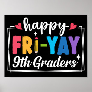Happy Fri-Yay 9. Klasse Neunte Klasse Freitag Poster