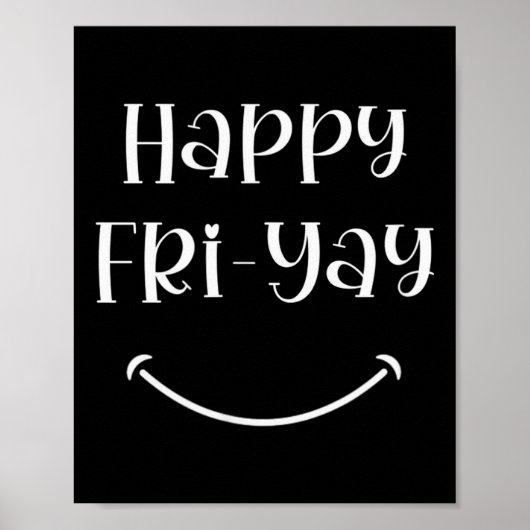 Happy Fri-yay Friday Lovers Fun Teacher Work Week  Poster (Vorne)