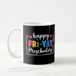 Happy Fri-Yay Preschoolers Funny Teacher Student Kaffeetasse