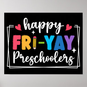 Happy Fri-Yay Preschoolers Funny Teacher Student Poster