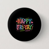 Happy Fri-yay Teacher Fry Yay Funny Friday Weekend Button (Vorderseite)