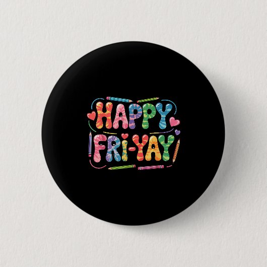 Happy Fri-yay Teacher Fry Yay Funny Friday Weekend Button (Vorderseite)