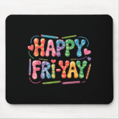Happy Fri-yay Teacher Fry Yay Funny Friday Weekend Mousepad (Vorne)