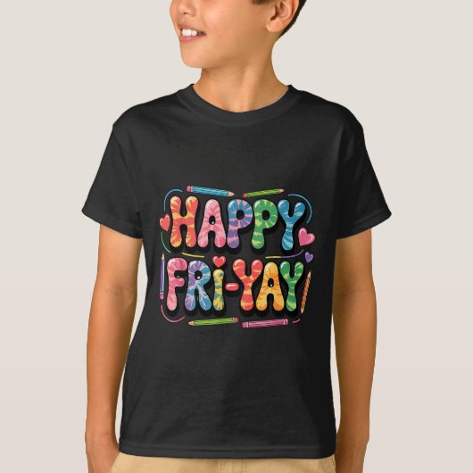 Happy Fri-yay Teacher Fry Yay Funny Friday Weekend T-Shirt (Vorderseite)