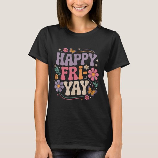 Happy Fri-yay Teacher Fry Yay Funny Friday Weekend T-Shirt (Vorderseite)