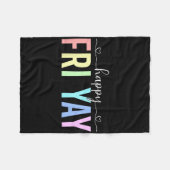 Happy Fri Yay Working Friday Weekend Teacher Stude Fleecedecke (Vorderseite (Horizontal))