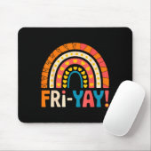 Happy Friday Fri-yay Teacher School Meme  Mousepad (Mit Mouse)