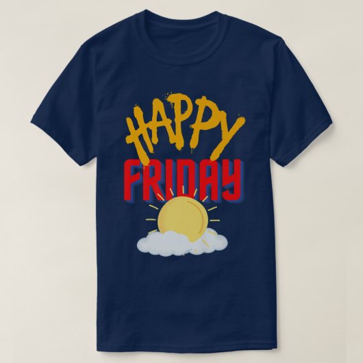 Happy Friday  T-Shirt (Design vorne)