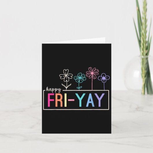 Happy Friday Teacher Fri-yay Funny Weekend Lehrer Karte (Vorderseite)