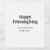 Happy friendsgiving add name with love date simple weinetikett (Einzelnes Label)