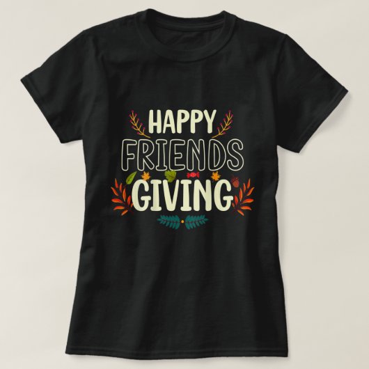 Happy Friendsgiving Shirt Turkey Friends Giving T- (Design vorne)