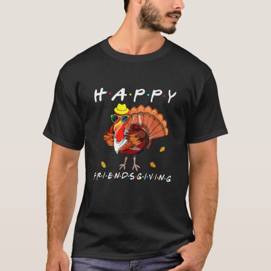 Happy Friendsgiving   Turkey Friends Giving Thanks T-Shirt (Vorderseite)