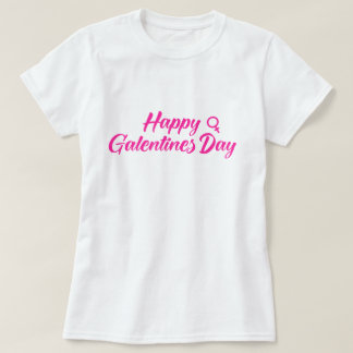 Happy Galentines Day T-Shirt