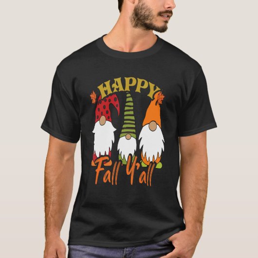 Happy Gnomes Pumpkin Autumn Happy Fall Y'all Danke T-Shirt (Vorderseite)