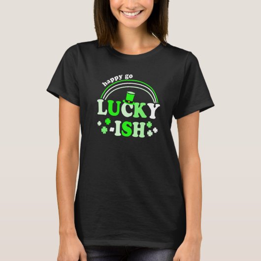Happy Go Lucky Ish St Patricks Day Design For Part T-Shirt (Vorderseite)