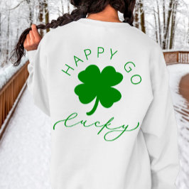 Happy Go Lucky Kleeblatt St. Patrick's Day Sweatsh Sweatshirt