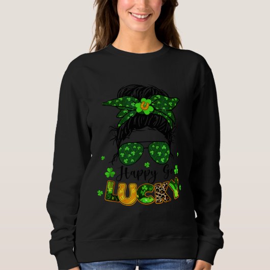 Happy Go Lucky Messy Bun Shamrock St Patrick s Day Sweatshirt (Vorderseite)