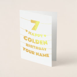 Happy Golden Birthday, 7th Birthday Gold Foil Card Folienkarte