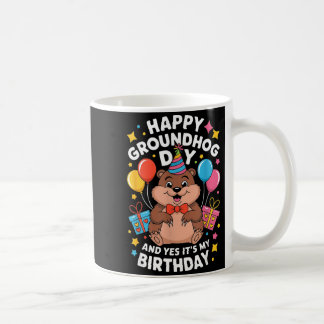 Happy Groundhog Day And Its My Birthday February 2 Kaffeetasse